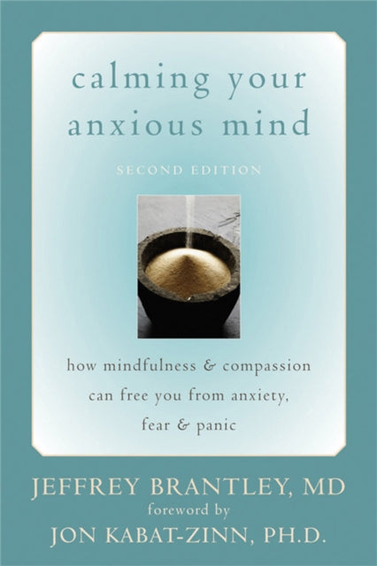 Book cover of: Calming Your Anxious Mind. By: Jeffrey Brantley, Jeffrey, M.D. Brantley