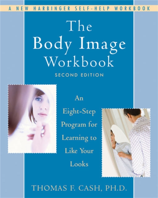 Book cover of: Body Image Workbook. By: Thomas F. Cash