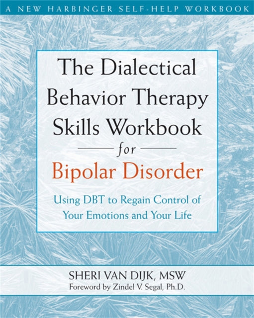 Book cover of: Dialectical Behavior Therapy Skills Workbook for Bipolar Disorder. By: Sheri Van Dijk