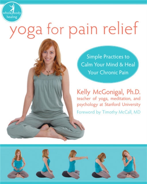 Book cover of: Yoga For Pain Relief. By: Kelly McGonigal