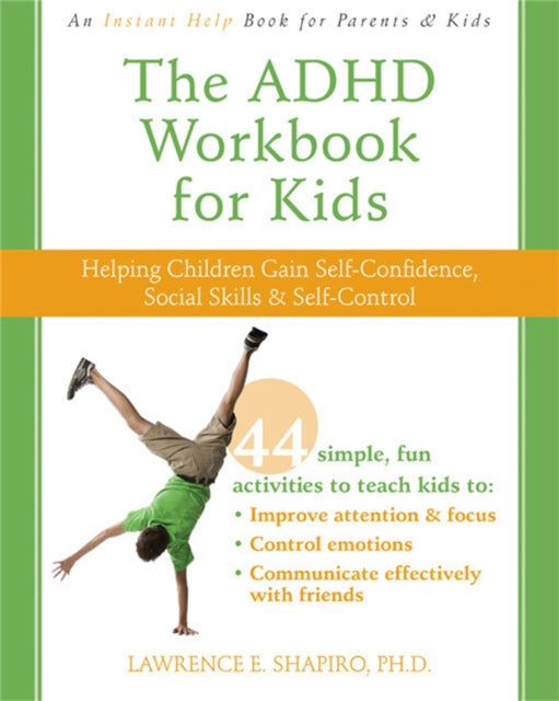 Book cover of: ADHD Workbook for Kids. By: Lawrence E. Shapiro