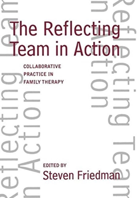Book cover of: Reflecting Team in Action. By: Steven Friedman