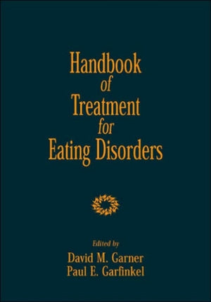 Handbook of Treatment for Eating Disorders, Second Edition