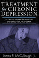Book cover of: Treatment for Chronic Depression. By: Jr., James P. McCullough
