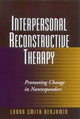 Book cover of: Interpersonal Reconstructive Therapy. By: Lorna Smith Benjamin