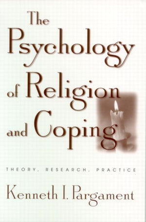 The Psychology of Religion and Coping
