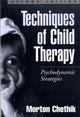 Book cover of: Techniques of Child Therapy, Second Edition. By: Morton Chethik