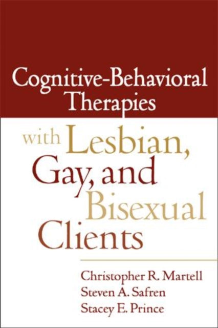 Book cover of: Cognitive-Behavioral Therapies with Lesbian, Gay, and Bisexual Clients. By: Christopher R. Martell