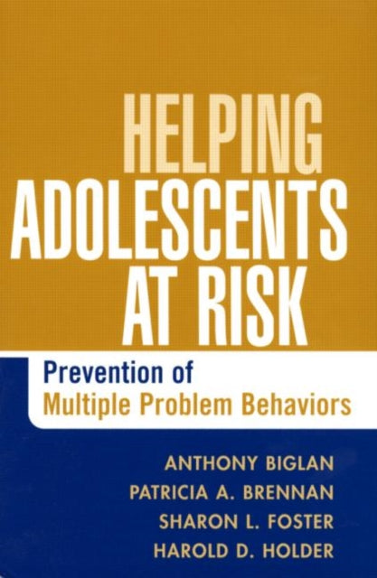 Book cover of: Helping Adolescents at Risk. By: Anthony Biglan