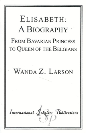 Elisabeth: A Biography
