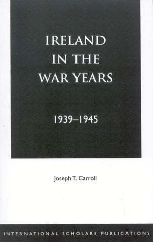 Ireland in the War Years 39-45