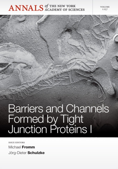Book cover of: Barriers and Channels Formed by Tight Junction Proteins I, Volume 1257. By: Fromm, Michael Dr. med