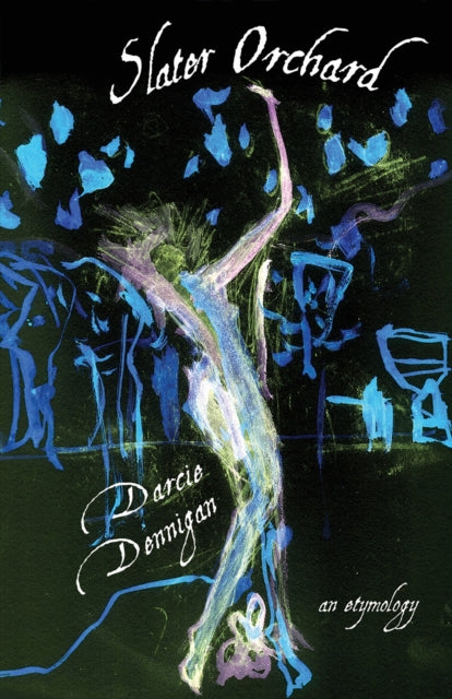 Book cover of: Slater Orchard. By: Darcie Dennigan