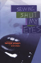Book cover of: Sewing Shut My Eyes