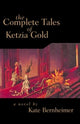Book cover of: Complete Tales of Ketzia Gold