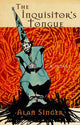 Book cover of: Inquisitor's Tongue. By: Alan Singer
