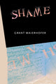 Book cover of: Shame. By: Grant Maierhofer