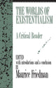 Book cover of: Worlds of Existentialism. By: Maurice S. Friedman