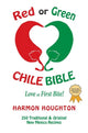 Book cover of: Red or Green Chile Bible. By: Harmon Houghton