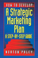 Book cover of: How to Develop a Strategic Marketing Plan. By: Norton Paley