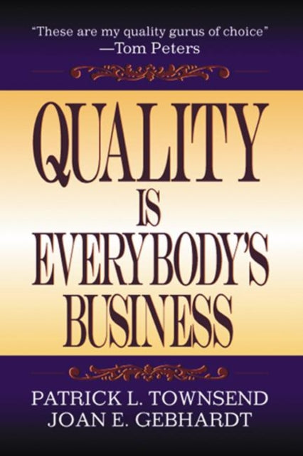 Book cover of: Quality is Everybody's Business. By: Patrick L. Townsend