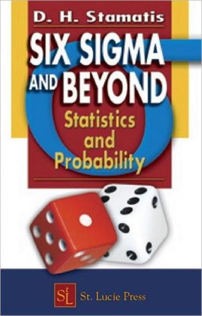 Book cover of: Six Sigma and Beyond. By: D. H. Stamatis