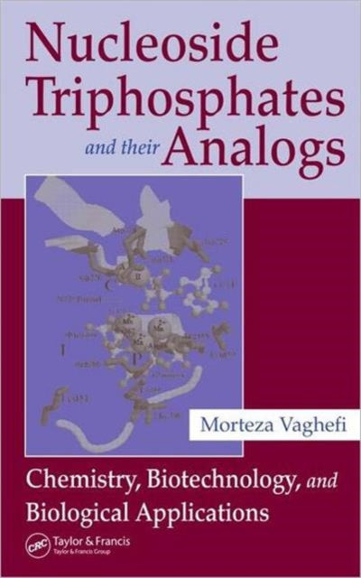 Book cover of: Nucleoside Triphosphates and their Analogs. By: Morteza Vaghefi