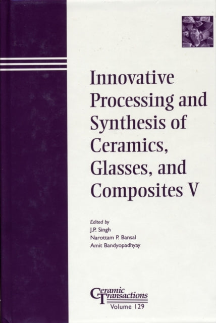 Book cover of: Innovative Processing and Synthesis of Ceramics, Glasses, and Composites V