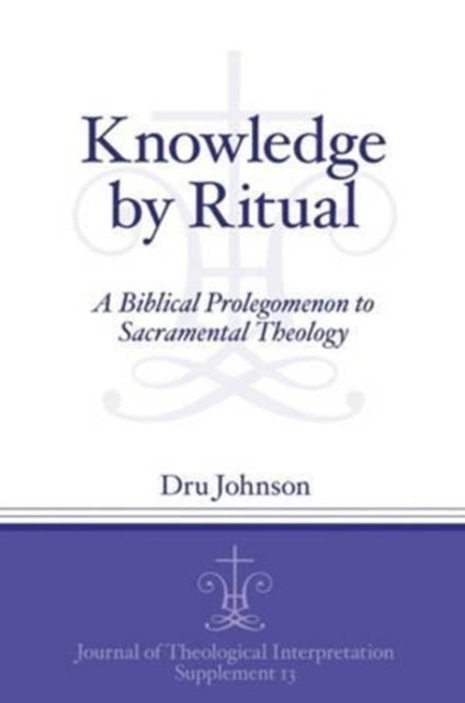 Book cover of: Knowledge by Ritual. By: Dru Johnson