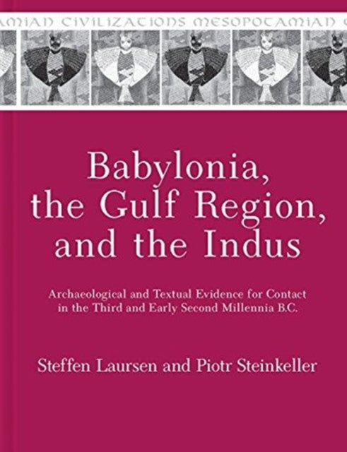 Book cover of: Babylonia, the Gulf Region, and the Indus. By: Steffen Laursen