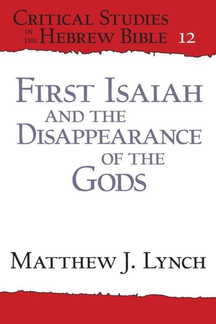 Book cover of: First Isaiah and the Disappearance of the Gods. By: Matthew J. Lynch