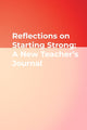 Book cover of: Reflections on Starting Strong: A New Teacher's Journal