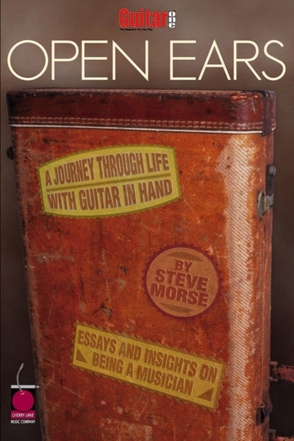Book cover of: Guitar One Presents Open Ears. By: Steve Morse