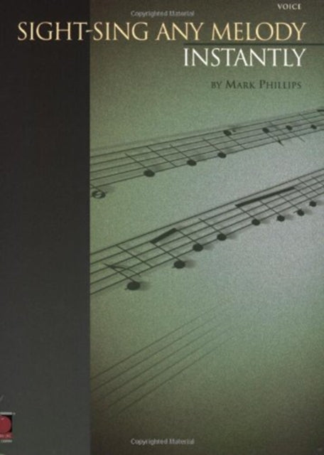 Book cover of: Sight-Sing Any Melody Instantly. By: Mark Phillips