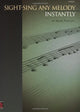 Book cover of: Sight-Sing Any Melody Instantly. By: Mark Phillips