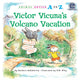 Book cover of: Victor Vicuna's Volcano Vacation. By: Barbara DeRubertis
