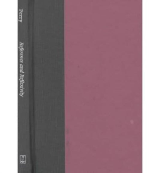 Book cover of: Reference and Reflexivity. By: John Perry