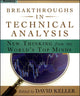 Book cover of: Breakthroughs in Technical Analysis. By: David Keller