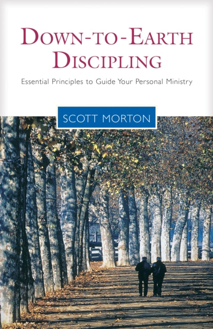 Book cover of: Down-To-Earth Discipling. By: Scott Morton