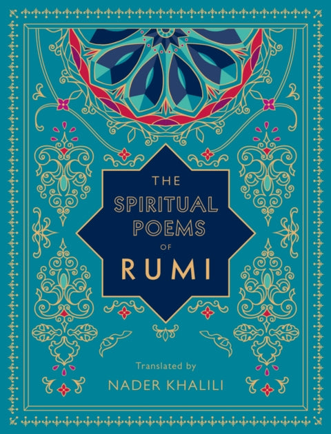 Spiritual Poems of Rumi, Translated by Nader Khalili