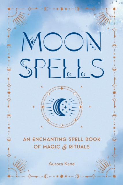 Book cover of: Moon Spells. By: Aurora Kane