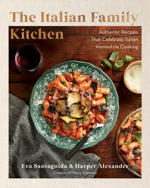 Italian Family Kitchen, Authentic Recipes That Celebrate Homestyle Italian Cooking 9781577154327 Evelina Santaguida