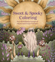 Book cover of: Sweet & Spooky Coloring. By: Kitty Willow Wilson