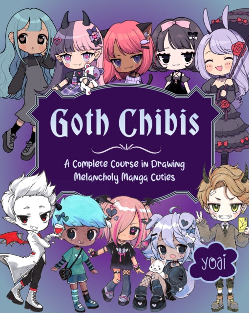 Goth Chibis, A Complete Course in Drawing Melancholy Manga Cuties 9781577155300 Yoai