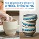Book cover of: Beginner's Guide to Wheel Throwing