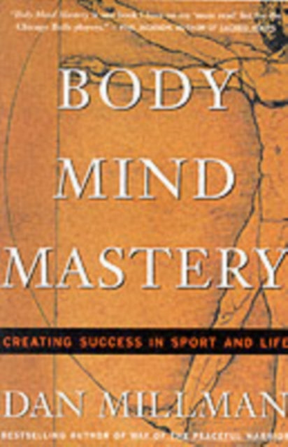 Book cover of: Body Mind Mastery. By: Dan Millman