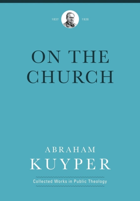 Book cover of: On the Church. By: Abraham Kuyper