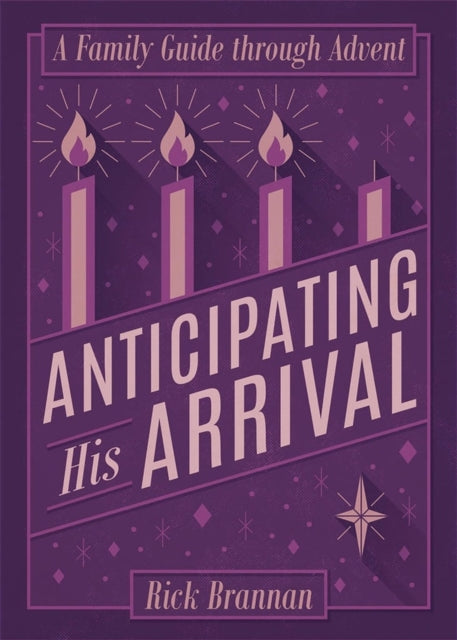 Book cover of: Anticipating His Arrival. By: Rick Brannan
