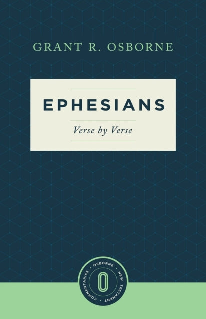 Book cover of: Ephesians Verse by Verse. By: Grant R. Osborne