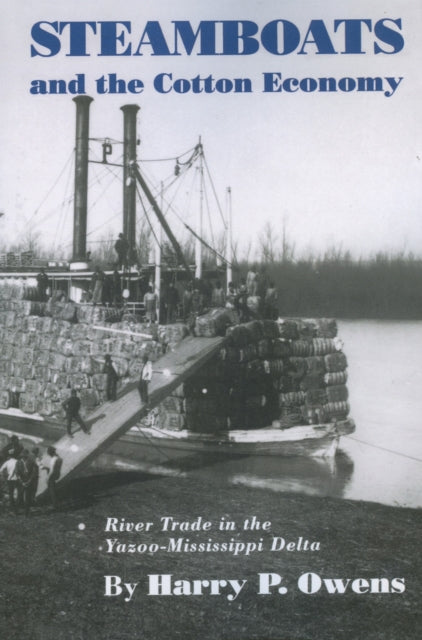 Book cover of: Steamboats and the Cotton Economy. By: Harry P. Owens